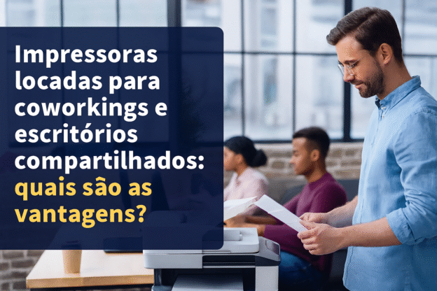 Descubra como a locação de impressoras para coworking reduz custos
